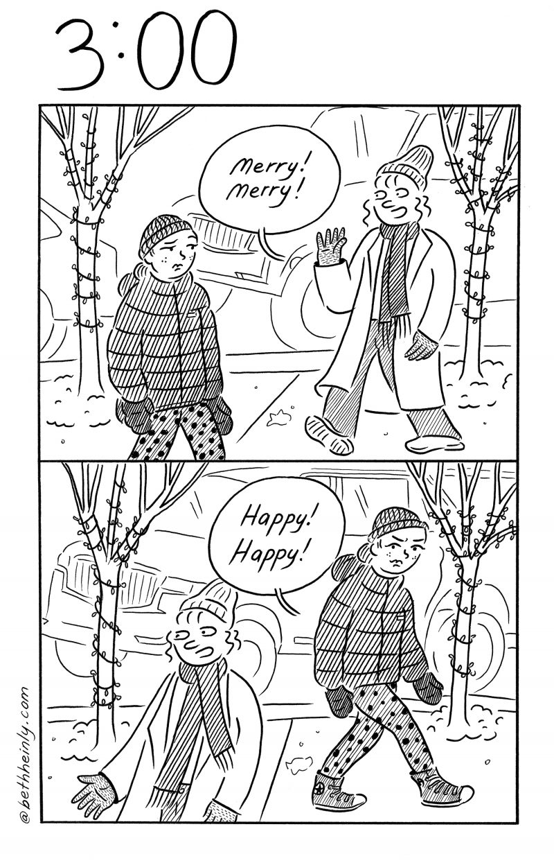 A two panel black and white comic titled 3:00, or three o’clock, shows two women dressed in hats, coats, gloves, walking towards each other down a snowy urban sidewalk and giving each other seasons greetings.