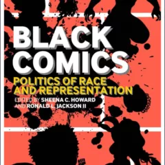 Black Comics- Politics Of Race And Representation