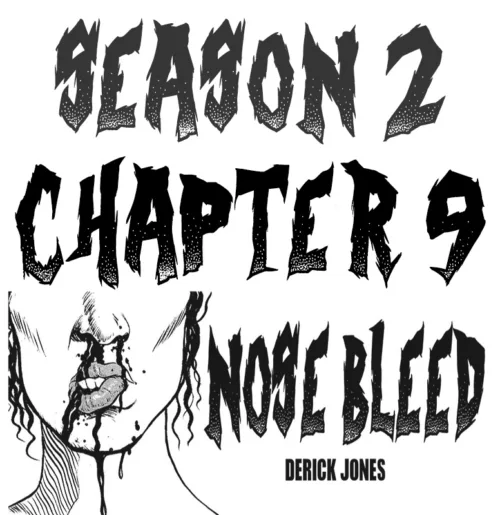 Derick Jones - Nosebleed - Season 2 - Chapter 9