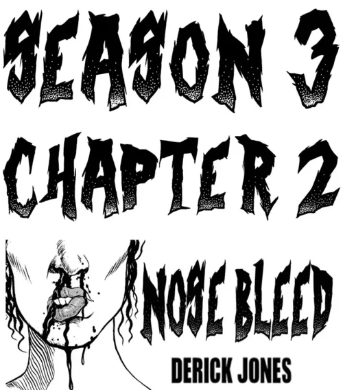 Nosebleed-Season3-Chapter2 by Derick Jones